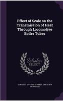 Effect of Scale on the Transmission of Heat Through Locomotive Boiler Tubes