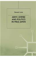 Army, Empire and Politics in Meiji Japan: The Three Careers of General Katsura Tar?