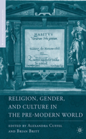 Religion, Gender, and Culture in the Pre-Modern World