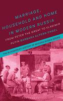 Marriage, Household and Home in Modern Russia