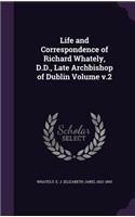Life and Correspondence of Richard Whately, D.D., Late Archbishop of Dublin Volume v.2