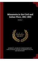 Minnesota in the Civil and Indian Wars, 1861-1865; Volume 1