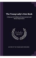 The Young Lady's Own Book