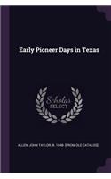Early Pioneer Days in Texas