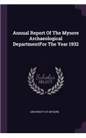 Annual Report of the Mysore Archaeological Departmentfor the Year 1932
