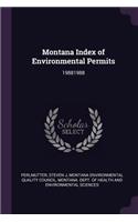 Montana Index of Environmental Permits: 19881988