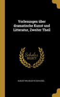 Vorlesungen über dramatische Kunst und Litteratur, Zweiter Theil