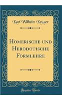 Homerische Und Herodotische Formlehre (Classic Reprint)