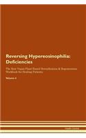 Reversing Hypereosinophilia: Deficiencies The Raw Vegan Plant-Based Detoxification & Regeneration Workbook for Healing Patients. Volume 4