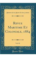 Revue Maritime Et Coloniale, 1884, Vol. 82 (Classic Reprint)