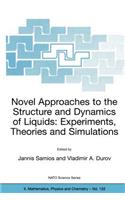 Novel Approaches to the Structure and Dynamics of Liquids: Experiments, Theories and Simulations