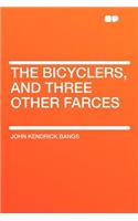 The Bicyclers, and Three Other Farces