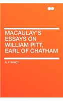 Macaulay's Essays on William Pitt, Earl of Chatham