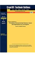 Outlines & Highlights for Principles of Environmental Science: Inquiry and Applications by William P. Cunningham