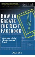 How to Create the Next Facebook