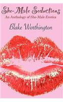 She-Male Seductions: An Anthology of She-Male Erotica