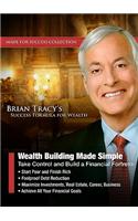 Wealth Building Made Simple: Take Control and Build a Financial Fortress(Made for Success Collections)