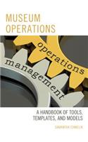 Museum Operations: A Handbook of Tools, Templates, and Models