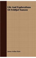 Life And Explorations Of Fridtjof Nansen