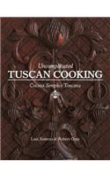 Uncomplicated Tuscan Cooking: Cucina Semplice Toscana