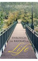 Through the Bridges of Life