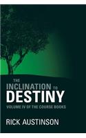 The Inclination to Destiny