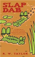 Slap Dab: A Collection of 30 Stories Featuring Adventures and Animals, Poetry and a Potato!(English)
