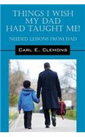 Things I Wish My Dad Had Taught Me! Needed Lessons from Dad