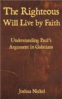 The Righteous Will Live by Faith