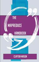 The Mapreduce Handbook - Everything You Need to Know about Mapreduce