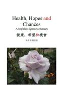 Health, Hopes and Chances: A Hopeless Ignores Chances