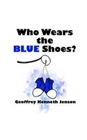 Who Wears the Blue Shoes?