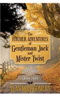 Further Adventures of Gentleman Jack and Mister Twist