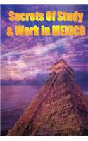 Secrets of Study & Work in MEXICO