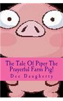 Tale Of Piper The Prayerful Farm Pig!