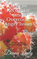 How to Recognize and Overcome Anger Issues