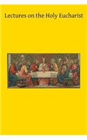 Lectures on the Holy Eucharist: (English)