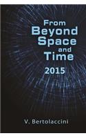 From Beyond Space and Time 2015