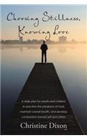 Choosing Stillness, Knowing Love