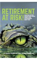 Retirement at Risk!