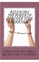 Releasing the Power of God Over Your Marriage.