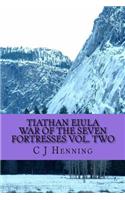 Tiathan Eiula War of the Seven Fortresses Vol. Two