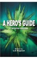 Hero's Guide to Modern Heroism