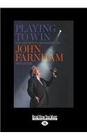 Playing to Win: The Definitive Biography of John Farnham