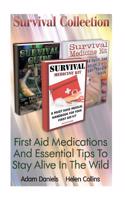 Survival Collection: First Aid Medications and Essential Tips to Stay Alive in T: (Critical Survival Medical Skills, Preppers Guide)(English)