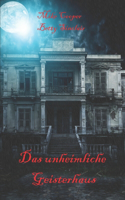 Das unheimliche Geisterhaus