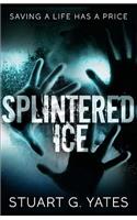 Splintered Ice