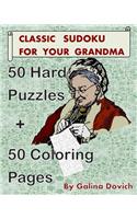 Classic Sudoku For Your Grandma: 50 Hard Puzzles + 50 Coloring Pages(3 Classic Sudoku for Your Grandma)