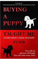 Buying a Puppy Taught Me Everything I Need To Know