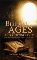 Biblical Ages and Chronology from Adam through the First Century AD
